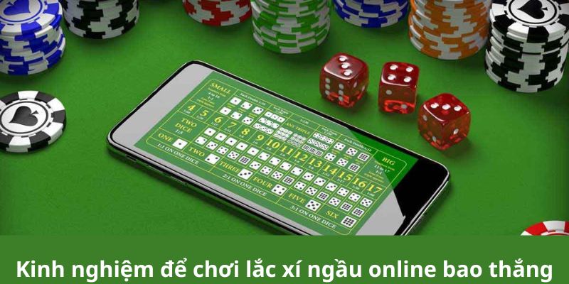 Kinh nghiệm để chơi lắc xí ngầu online bao thắng